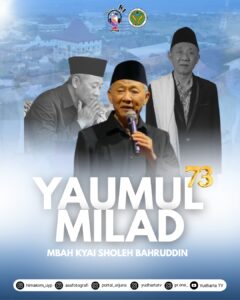 Yaumul milad KH. Sholeh bahruddin ke 73